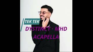 Tek Tek - Dystinct · Mhd [Acapella]