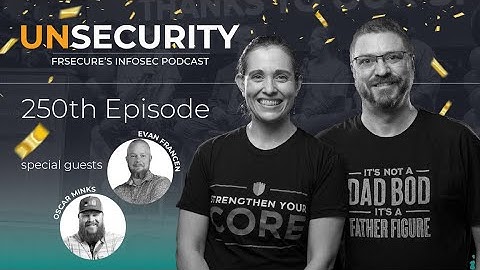 Unsecurity Live: Special 250th Edition with Oscar Minks & Evan Francen