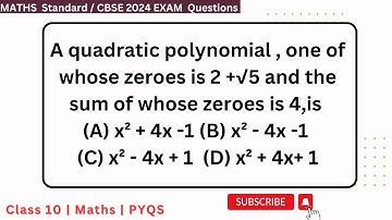 A quadratic polynomial , one of whose zeroes is 2 +√5 and the sum of whose zeroes is 4,is #cbse10th