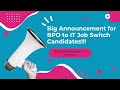 Big Announcement for BPOtoITJob Switch Candidates!!