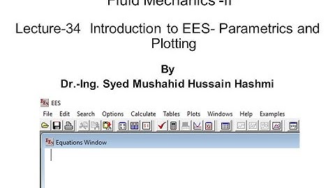 Fluid Mechanics | Lecture 34 | Introduction to EES| Parametric study and plotting | EES | Software