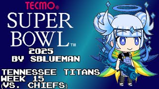 Tecmo Super Bowl 2025 (NES)(SBlueman) - Tennessee Titans - Week 15