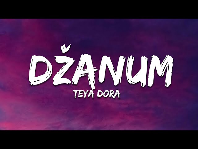 Teya Dora - Džanum (Lyrics) class=