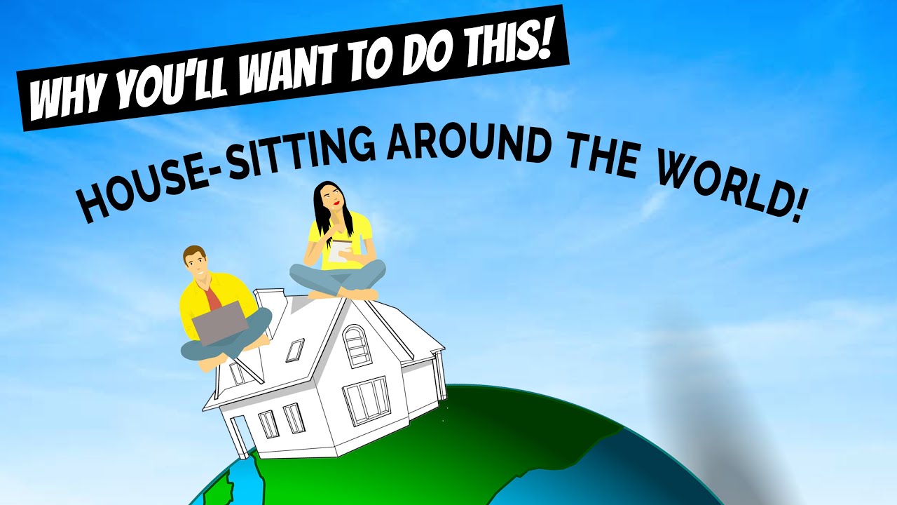International House Sitting | Explore the World (What You Need to Know)