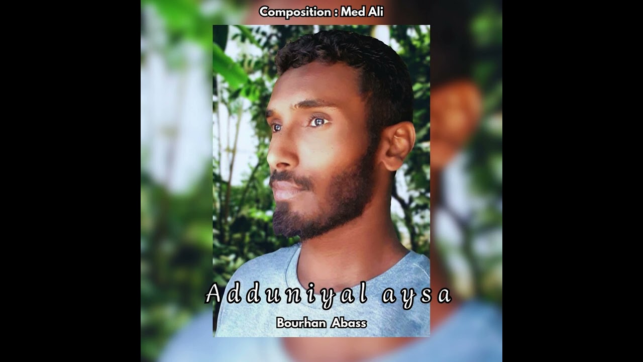 Bourhan Abass - Adduniyal aysa