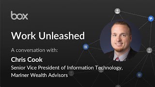 Work Unleashed: A conversation with Chris Cook, SVP of IT at Mariner Wealth Advisors