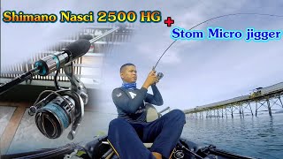 เทสรอก Shimano Nasci 2500 HG ปี 2021 + คัน Stom Micro jigger