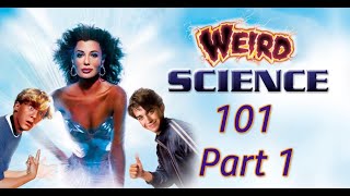 Weird Science 101, part 1