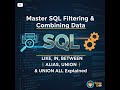 Master SQL Filtering & Combining Data | LIKE, IN, BETWEEN, ALIAS, UNION & UNION ALL Explained