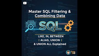 Master SQL Filtering & Combining Data | LIKE, IN, BETWEEN, ALIAS, UNION & UNION ALL Explained