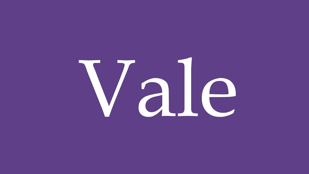How To Pronounce Vale Okay Correctly In Spanish YouTube How To Pronounce Vale Okay Correctly In Spanish YouTube