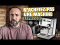 Nachetez pas une machine expresso 