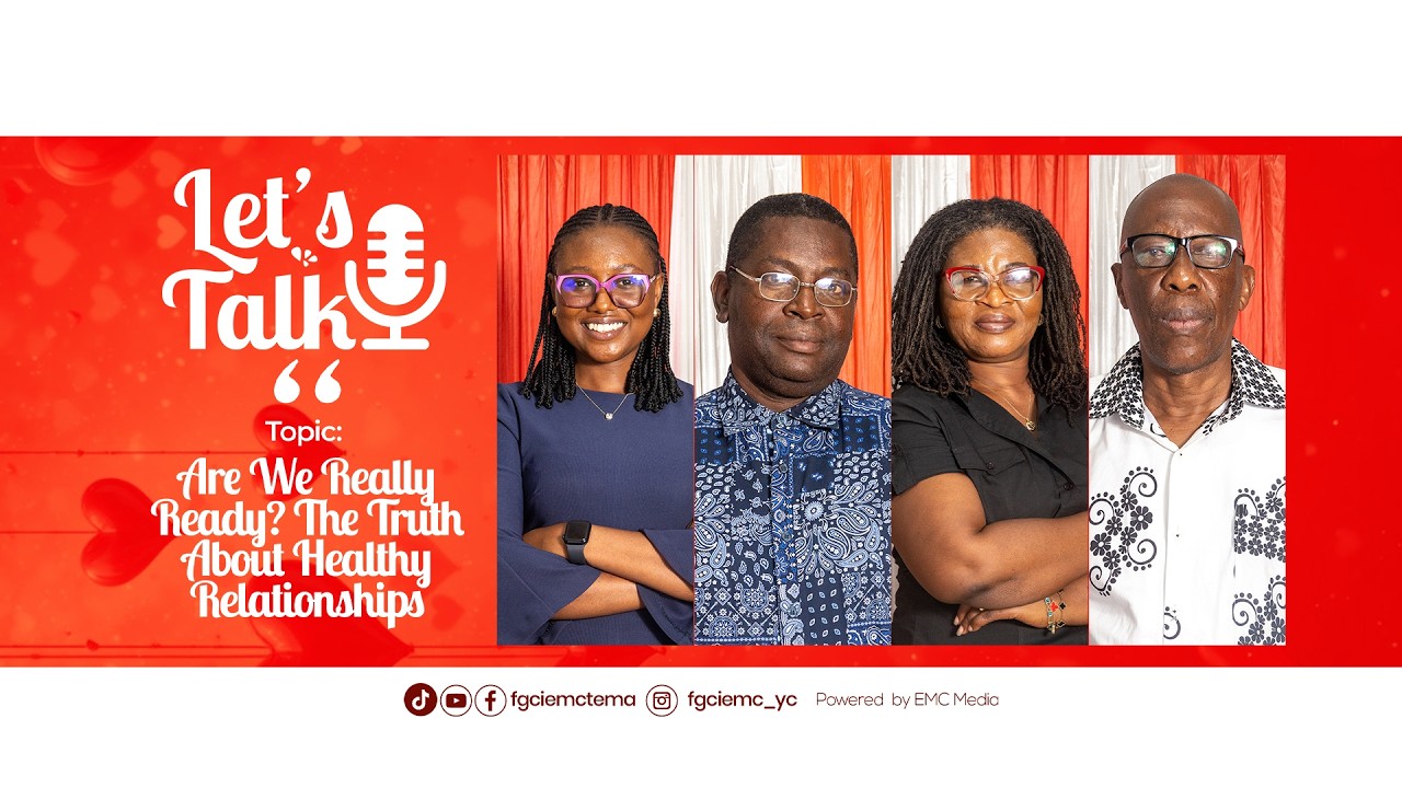 Are We Really Ready? The Truth About Healthy Relationships | Let’s Talk – Episode 1 | FGCI EMC-Tema