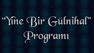 “Yine Bir Gülnihal” Programı [63] Nihâvend Eserler