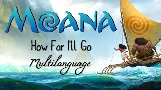 Moana - How Far Ill Go (Multilanguage) in 30 languages!