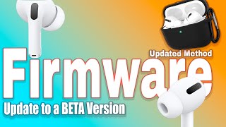 How to Update AirPods/AirPods Pro to a BETA Firmware Version!