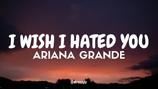 Ariana Grande - I Wish I Hated You (Tradução/Legendado) PT-BR