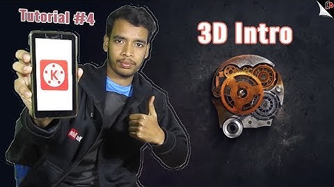 Make 3D Intro on KineMaster (Hindi Tutorial #4) - Creative Bijoy