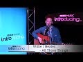 Willie J Healey - All Those Things (Live session for BBC Introducing in Oxford)