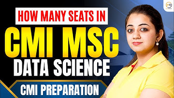 How many Seats in CMI MSC Data Science? Chennai Mathematical Institute | CMI Preparation | Mathstats