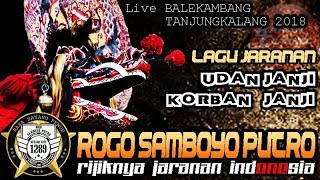 UDAN JANJI & KORBAN JANJI Cover Jaranan Voc IKA Lovers - ROGO SAMBOYO PUTRO Live TANJUNGKALANG 2018