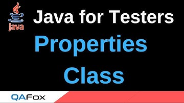 Java for Testers - Part 236 - Properties Class