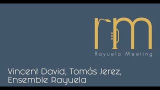 RAYUELA SAX MEETING: Concierto Ensemble Rayuela, Vincent DAVID y Tomás JEREZ