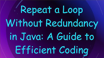 Repeat a Loop Without Redundancy in Java: A Guide to Efficient Coding