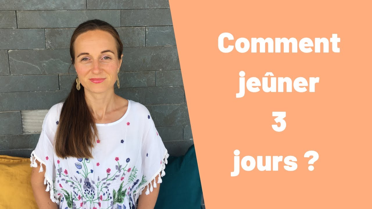 Comment jeûner 3 jours ? conseils pour jeûner 3 jours chez soi YouTube — free download