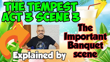 The Tempest Act 3 Scene 3 | The Banquet Scene | Important scene for ISC XI and XII students