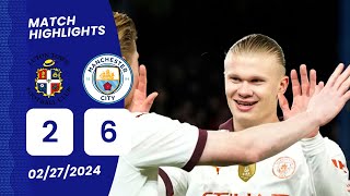 Exciting FA Cup Highlights: Luton Town vs Manchester City 2-6