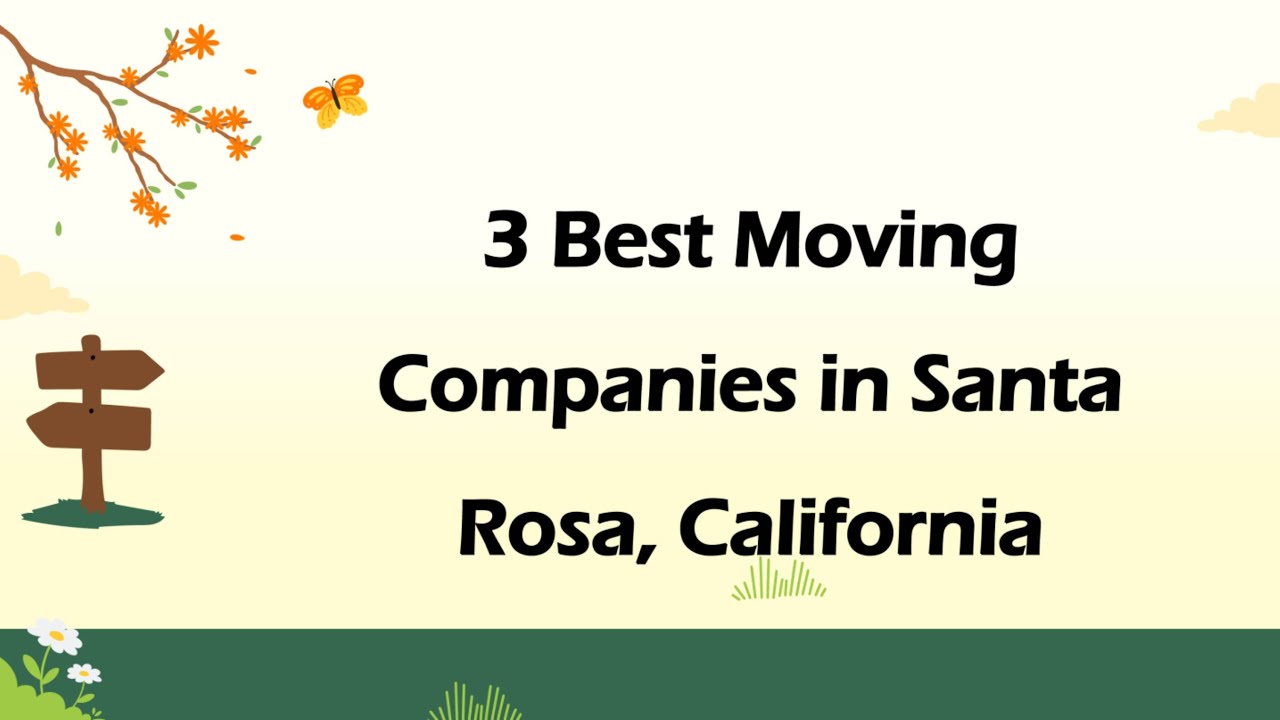 3 Best Moving Companies in Santa Rosa, California | Moving Services
