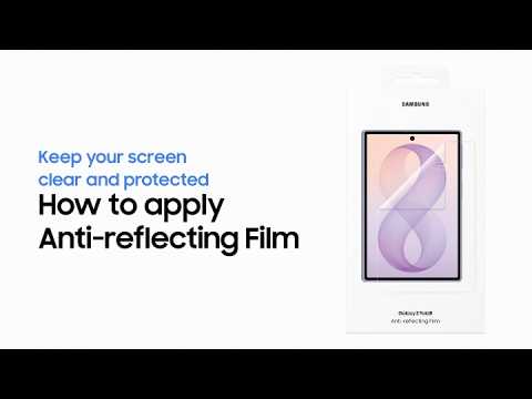 How to apply Anti-reflecting Film | Galaxy Z Fold8 | Samsung