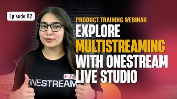 Episode 2: Multistreaming with OneStream Live Studio w/ Eva Smith