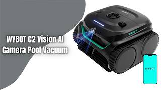 Wybot C2 Vision Ai Camera Pool Vacuum Review  Ai Camera U0026 Ultrafine Filtration
