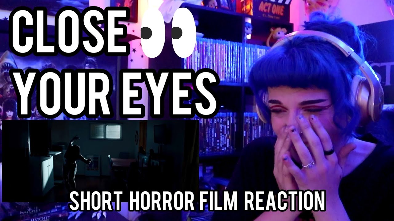 "CLOSE YOUR EYES" | SHORT HORROR FILM REACTION - YouTube