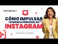 Cómo impulsar tu marca personal en Instagram - Vilma Núñez