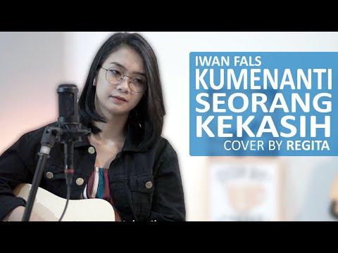 Kumenanti Seorang Kekasih - Iwan Fals Cover By Regita