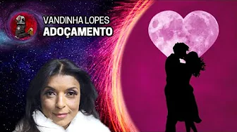 imagem do vídeo PARA CONHECER O ADOÇAMENTO com Vandinha Lopes