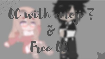 Oc with emoji ? ll 2 Free oc ll Gacha Club ll Grebo Cuddles