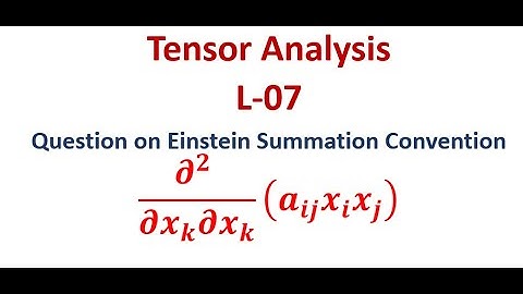 Questions based on Einstein Summation Convention | Tensor Analysis Lecture 7 (in Hindi)
