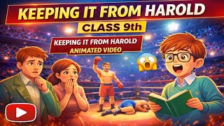 Keeping It From Harold | Keeping it from Harold class 9th | Keeping it from Harold Animated video 😱