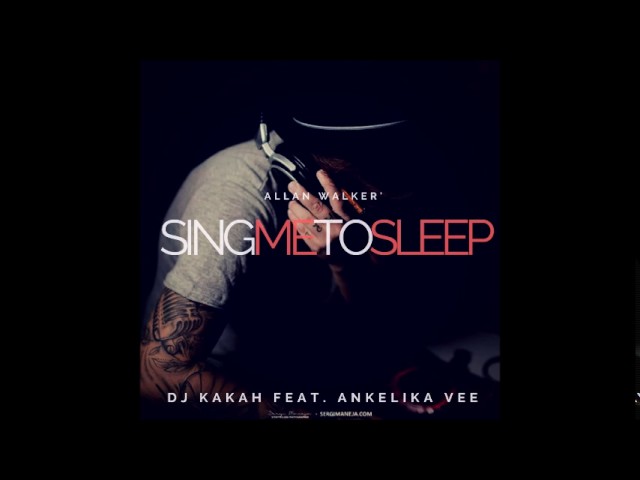 Dj Kakah - Sing Me To Sleep feat Angélika Vee (Zouk/Kizomba Remix) class=