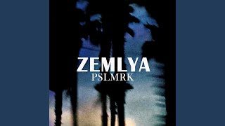 Zemlya - Pslmrk