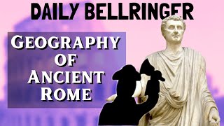 Geography of Ancient Rome | DAILY BELLRINGER