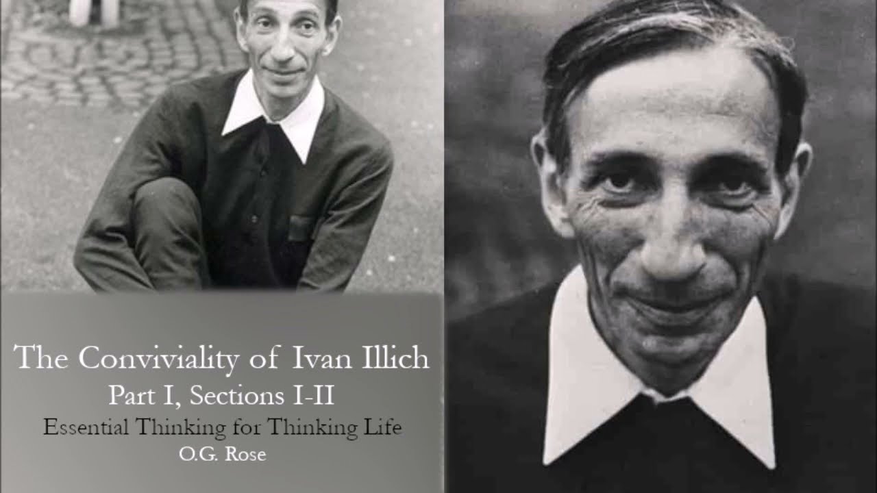 The conviviality of ivan illich part i by o g rose youtube