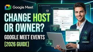How to Change Ownership or Hosts for Google Meet Events [2026 Full Guide]