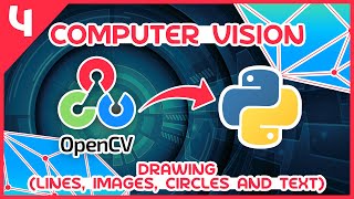 OpenCV Python Tutorial #4 - Drawing (Lines, Images, Circles & Text)
