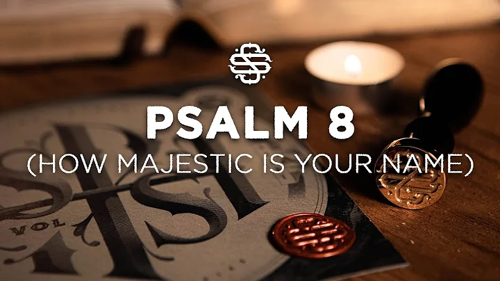 Psalm 8 (How Majestic Is Your Name) | Shane & Shane