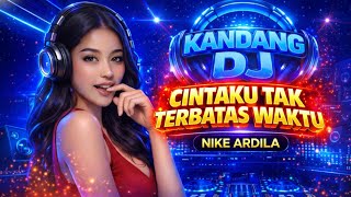 🎧CINTAKU TAK TERBATAS WAKTU – DJ SLOW REMIX PALING SEDIH & MENYAYAT HATI